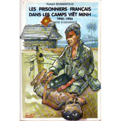 LES PRISONNIERS Français DANS LES CAMPS VIET MINH 1945-1954