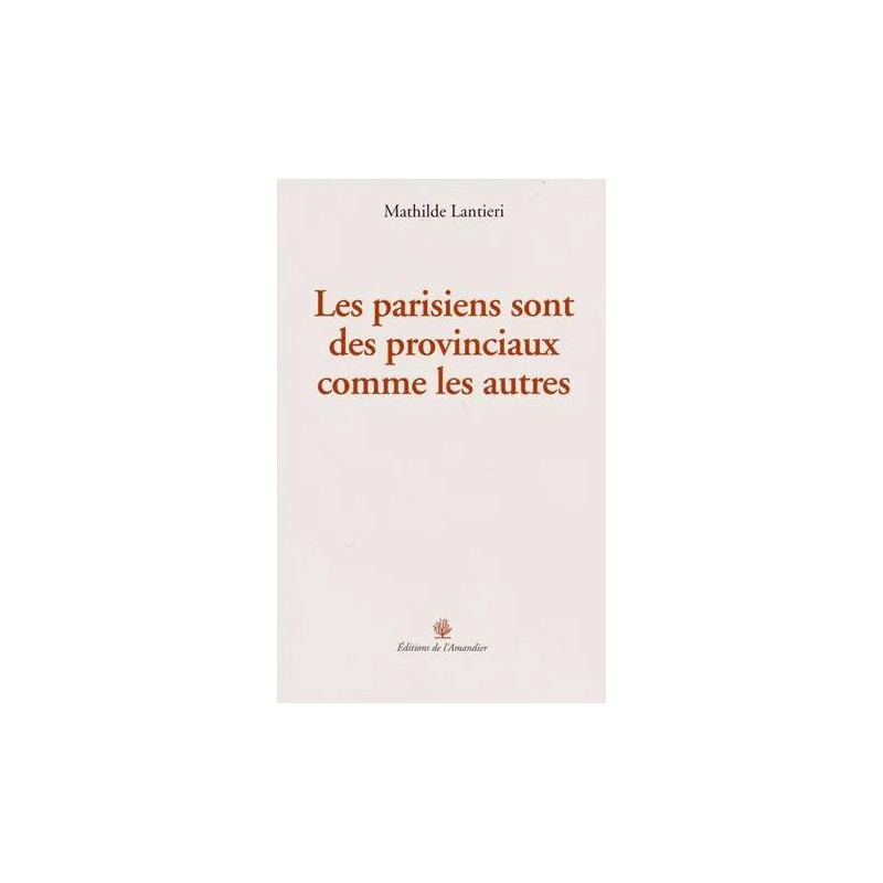 Les Parisiens Sont Des Provinciaux Comme Les Autres