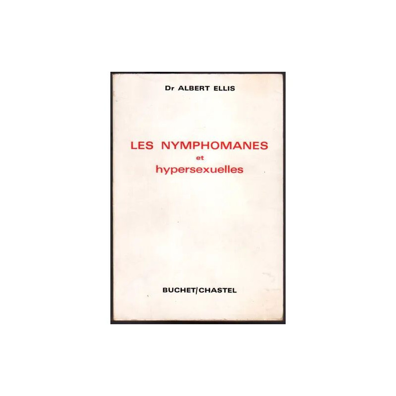 Les NYMPHOMANES et les Hypersexuelles. NYMPHOMANIA