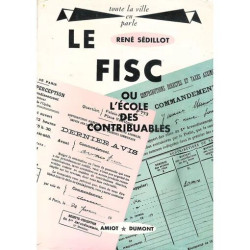 Le fisc ou L'Ecole des contribuables. Collection : Toute la ville...