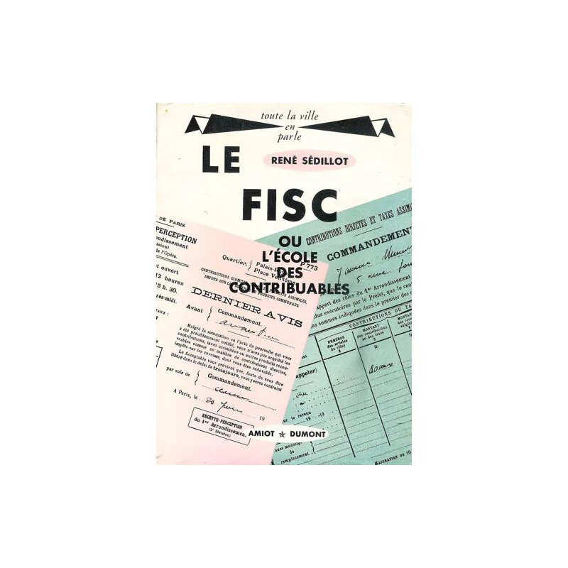 Le fisc ou L'Ecole des contribuables. Collection : Toute la ville...