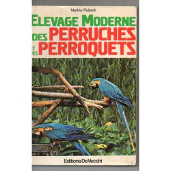 Elevage moderne des perruches et des perroquets