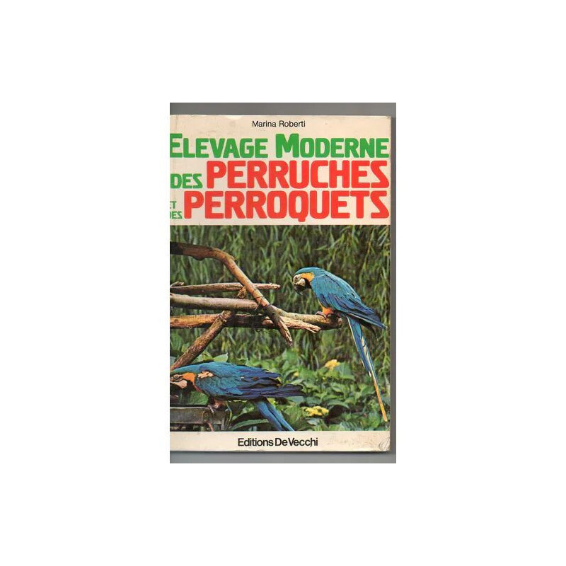 Elevage moderne des perruches et des perroquets