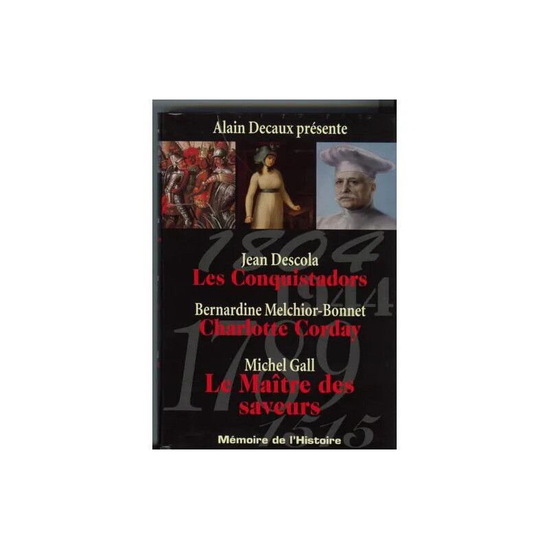 Les conquistadors Charlotte Corday Le maitre ses saveurs Les...