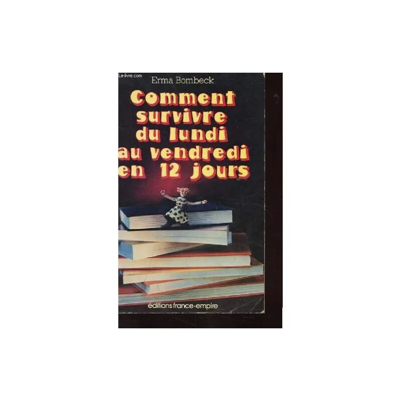 Comment Survivre Du Lundi Au Vendredi En 12 Jours
