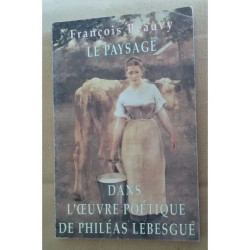 LE PAYSAGE DANS L'OEUVRE POETIQUE DE PHYLEAS LEBESGUE