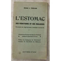 L'ESTOMAC SES FONCTIONS ET SES MALADIES CONSEILS DE REGIME AVEC...