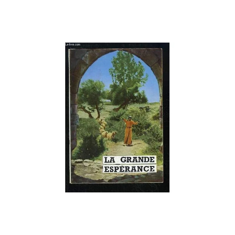 La Grande Espérance. Histoire Du Peuple De Dieu Et Des Prophètes...