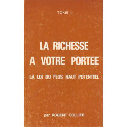 la richesse a votre portée la loi du plus haut potentiel tome 2