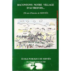 Racontons notre village d'autrefois . . . 250 ans d'histoire de...