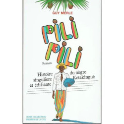Pili Pili.Histoire Singuliere Et Edifiante Du Negre Kotakingue