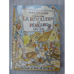 Comprendre LA REVOLUTION en Périgord 1789-1795