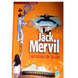 jack mervil l'acrobate de la vie