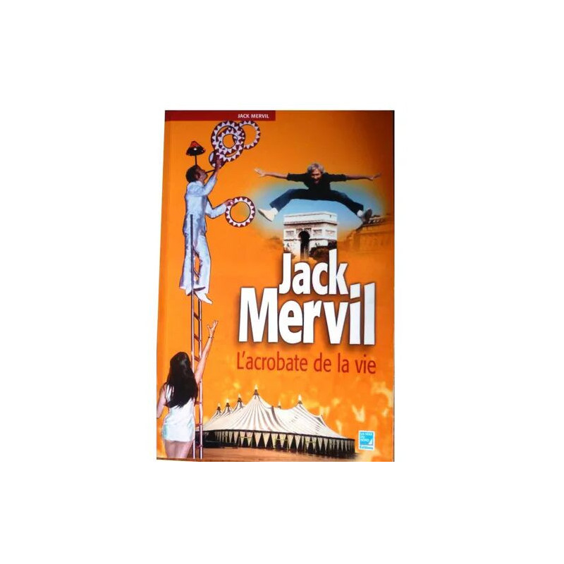 jack mervil l'acrobate de la vie