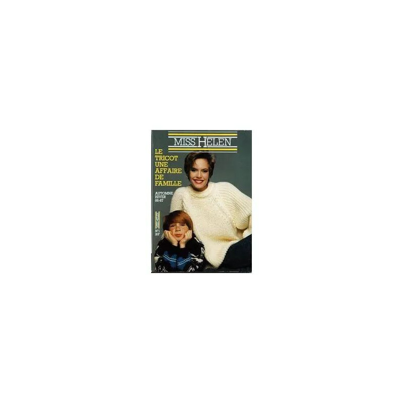 MISS HELEN N° 1 DU 01/09/1986 - LE TRICOT UNE AFFAIRE DE FAMILLE -...