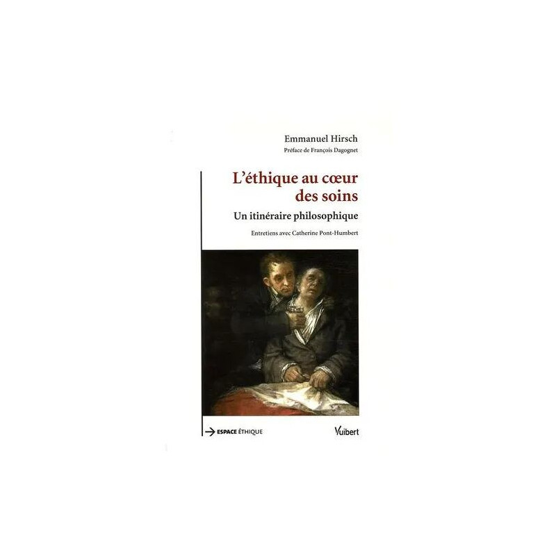 L'éthique Au Coeur Des Soins - Un Itinéraire Philosophique