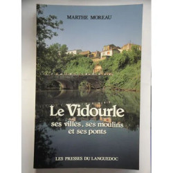 Le Vidourle - ses villes ses moulins et ses ponts