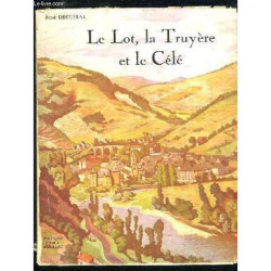 Le Lot La Truyère Et Le Célé (Pays De Rives D'olt)