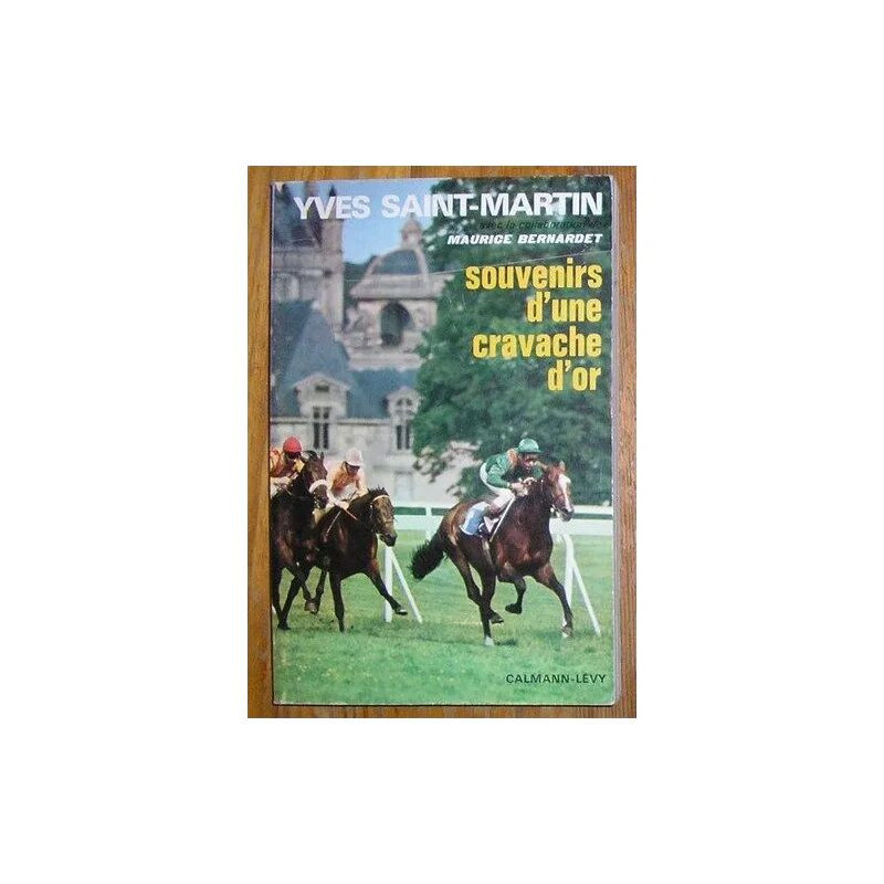 Souvenirs d'une Cravache d'Or par Yves Saint-Martin avec la...