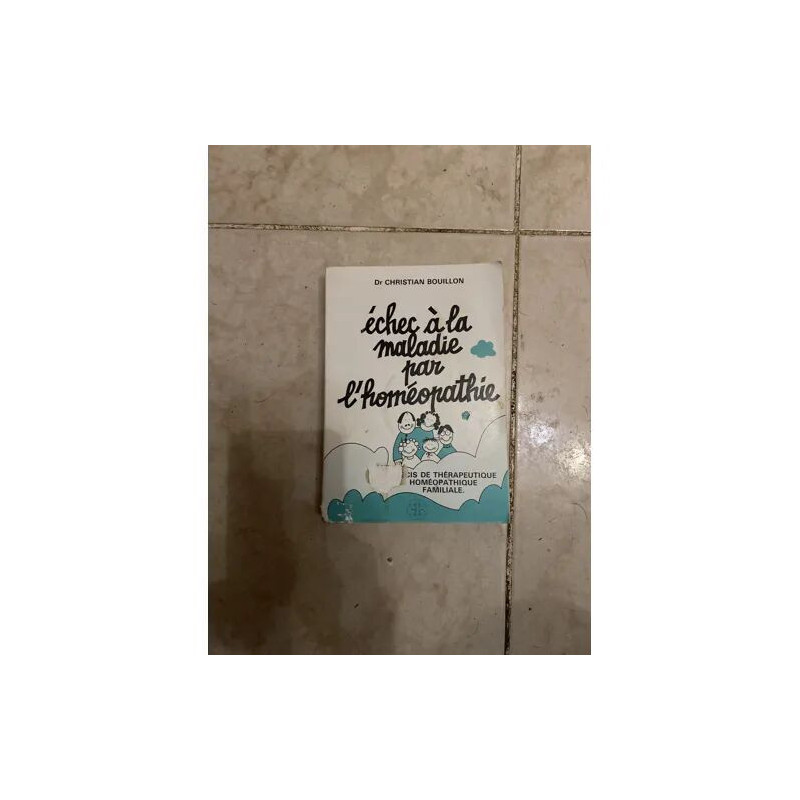 ECHEC A LA MALADIE PAR L'HOMEOPATHIE