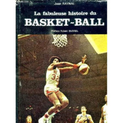La Fabuleuse Histoire Du Basket-Ball