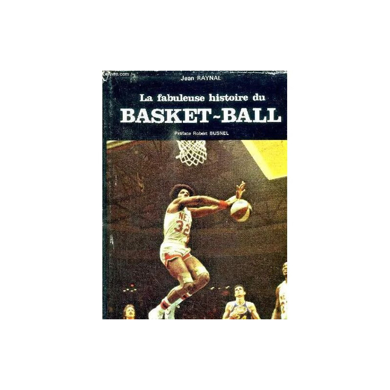 La Fabuleuse Histoire Du Basket-Ball