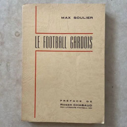 LE FOOTBALL GARDOIS PREFACE DE ROGER CHABAUD