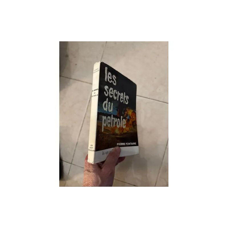 LES SECRETS DU PETROLE