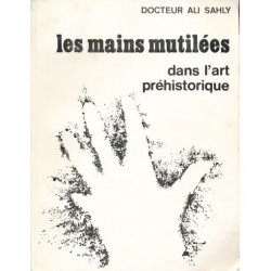 LES MAINS MUTILEES DANS L'ART PREHISTORIQUE