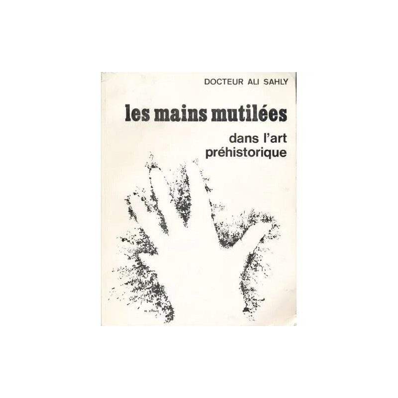 LES MAINS MUTILEES DANS L'ART PREHISTORIQUE