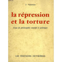 La Repression Et La Torture Essai De Philosophie Morale Et Politique