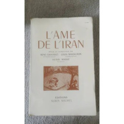 L'âme de l'Iran par René Grousset Louis Massignon et Henri Massé...