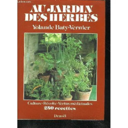 Au Jardin Des Herbes - Culture Recolte Vertus Medicinales - 250...