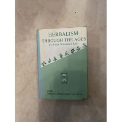HERBALISM THROUGH THE AGES BY RALPH WHITESIDE KERR EDITEUR THE...
