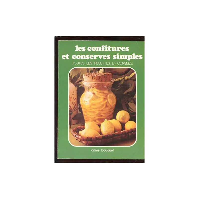 Les Confitures Et Conserves Simples. Toutes Les Recettes Et Conseils