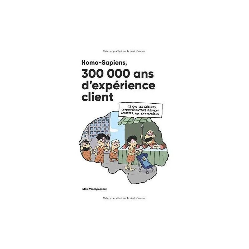 Homo-Sapiens 300 000 ans d¿expérience client
