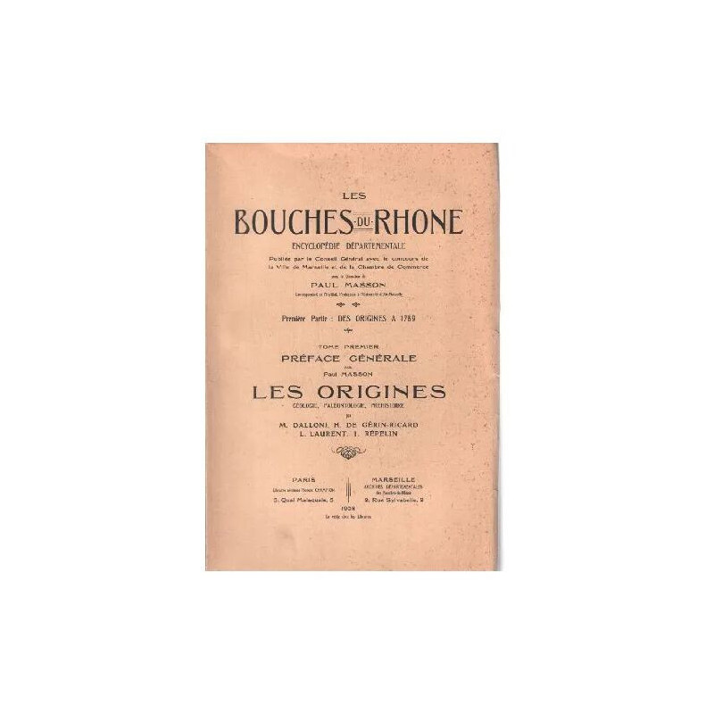 LES BOUCHES DU RHONE. Encyclopédie départementale publiée par le...