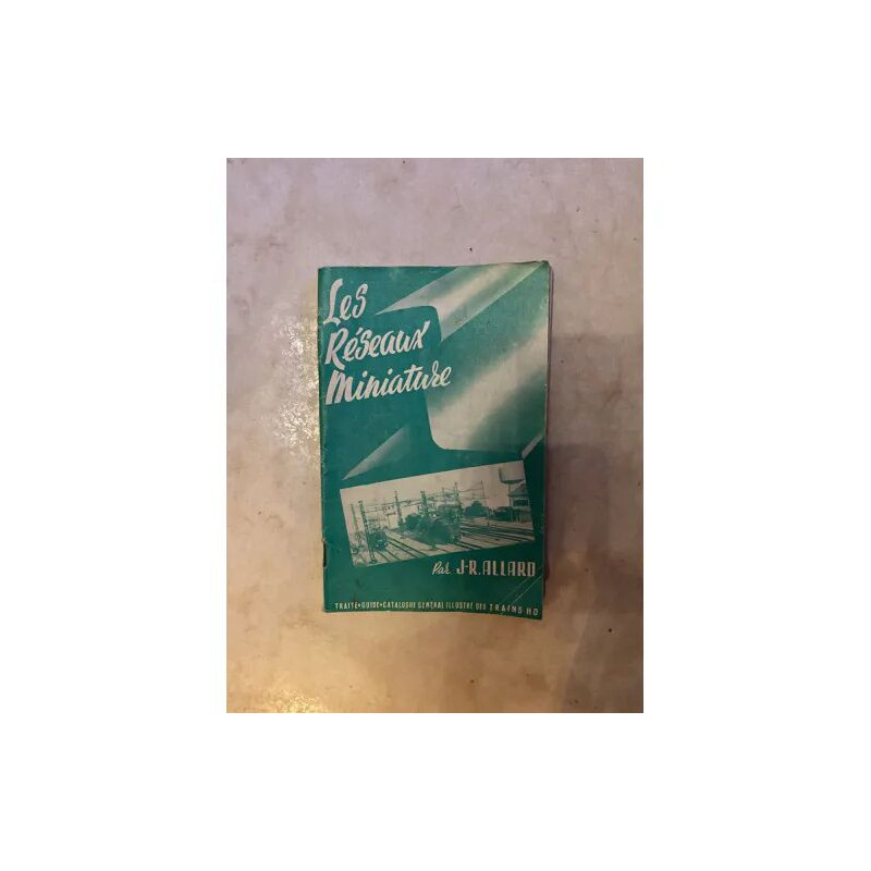 LES RESEAUX MINIATURES - GUIDE CATALOGUE GENERAL ILLUSTRE DES...