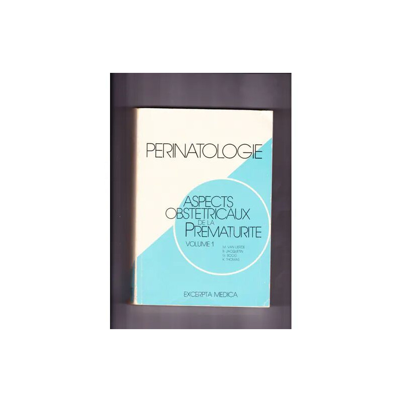 perinatologie aspects obstetricaux de la prematurité volume 1