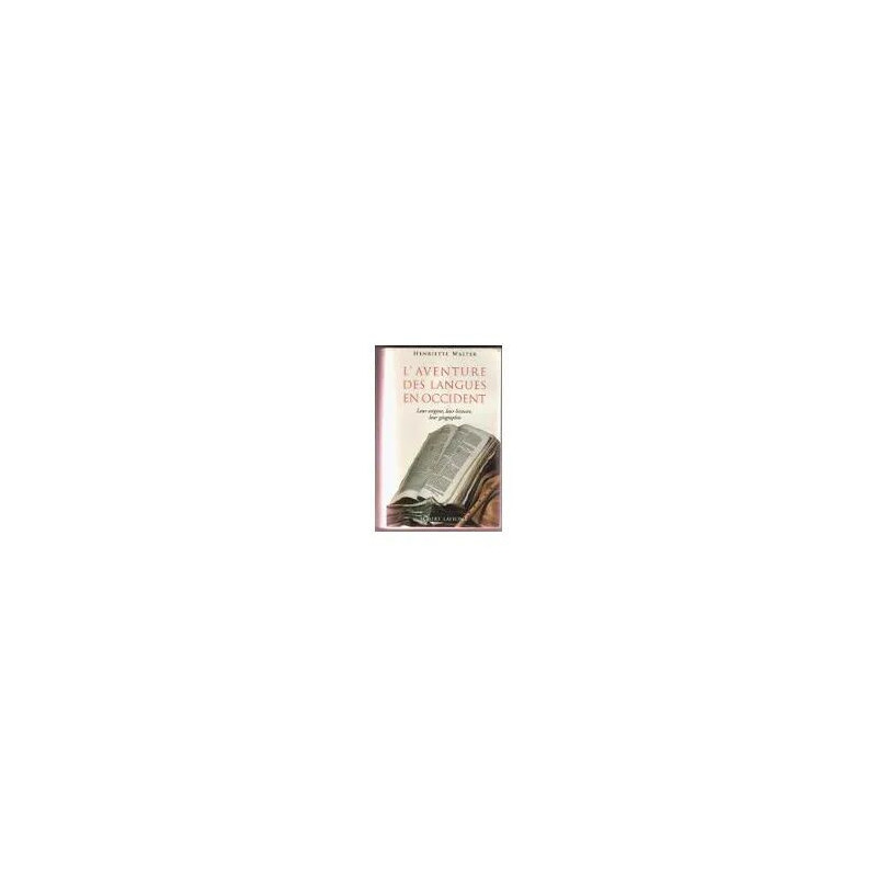 Aventure (L') des langues en Occident - Leur origine leur histoire...