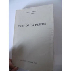 L'art De La Prière. Anthologie De Textes Spirituels Sur La Prière...