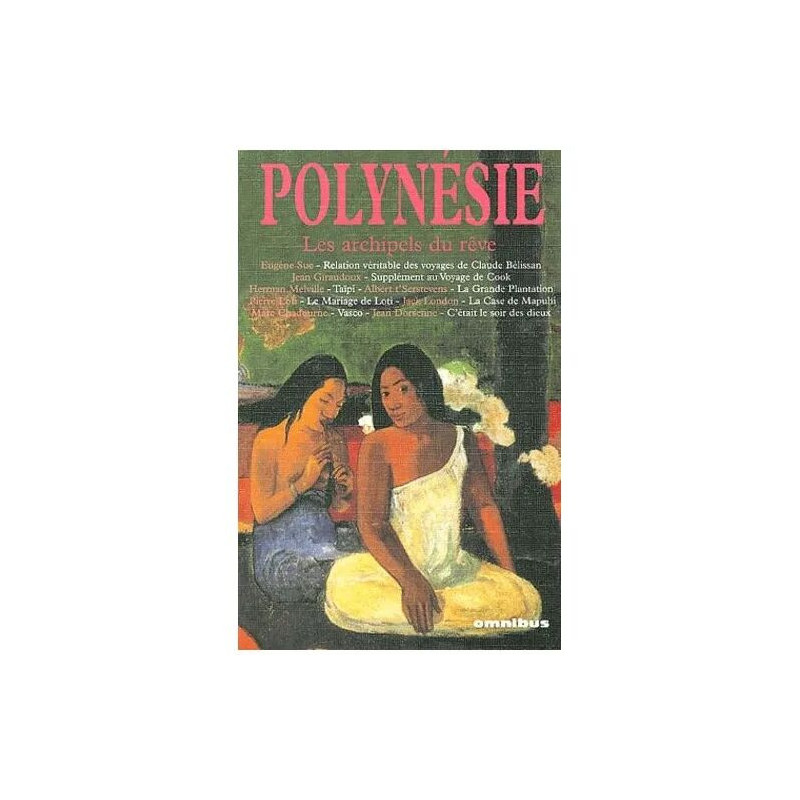 Polynésie - Les Archipels Du Rêve