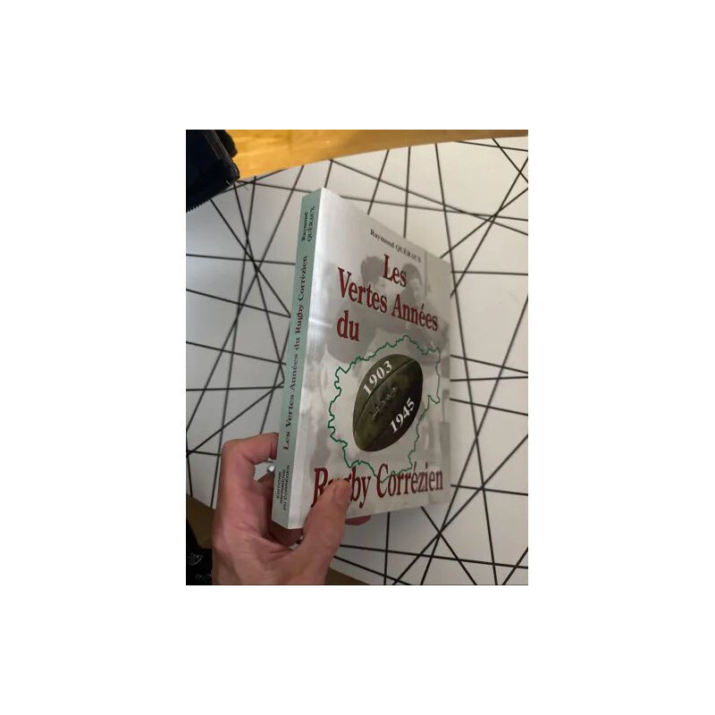 LES VERTES ANNEES DU RUGBY CORREZIEN 1903 1945 PAR RAYMOND QUERAUX