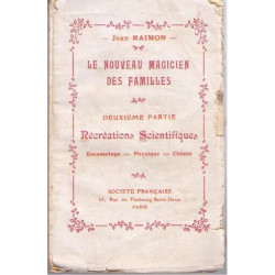Le Nouveau Magicien des Familles. Tome Ii. Recreations Scientifiques