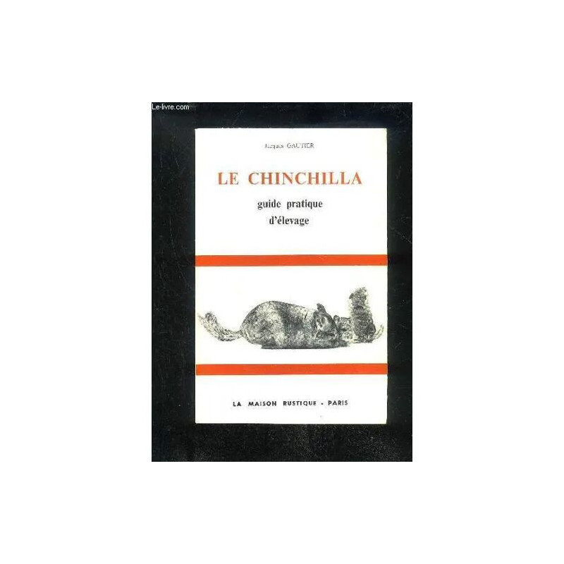 Le Chinchilla - Guide Pratique D'elevage