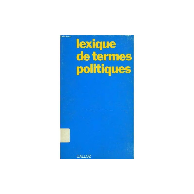 Lexique de termes politiques - états vie politique relations...