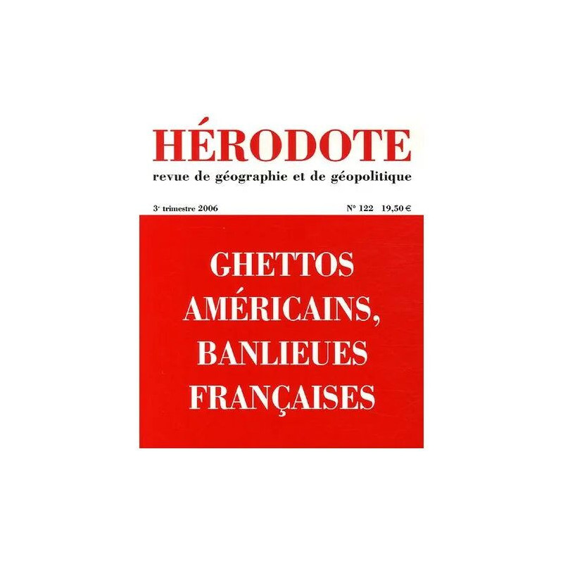 Hérodote N° 122 3e Trimestre - Ghettos Américains Banlieues Françaises
