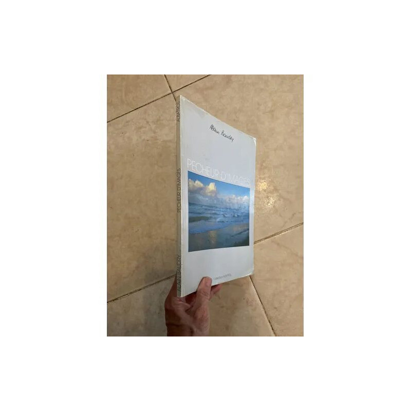 PECHEUR D'IMAGES PAR ALAIN BAUDRY