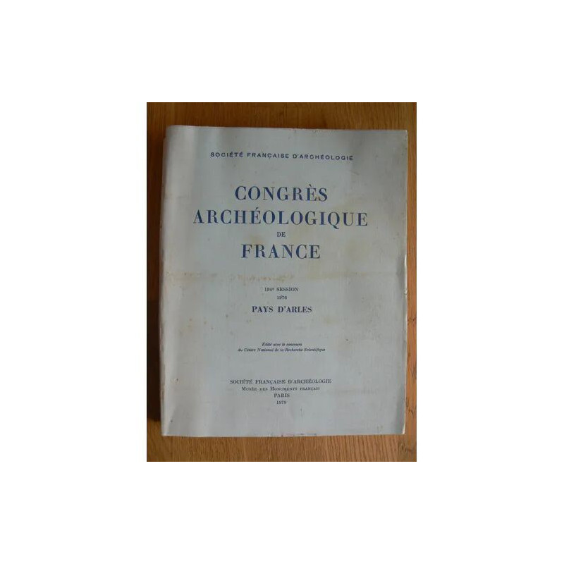 Congrès Archéologique de France. 134e Session 1976. Pays D'arles