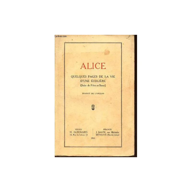 Alice - Quelques Pages De La Vie D'une Ecoliere (Suite De Frere Et...